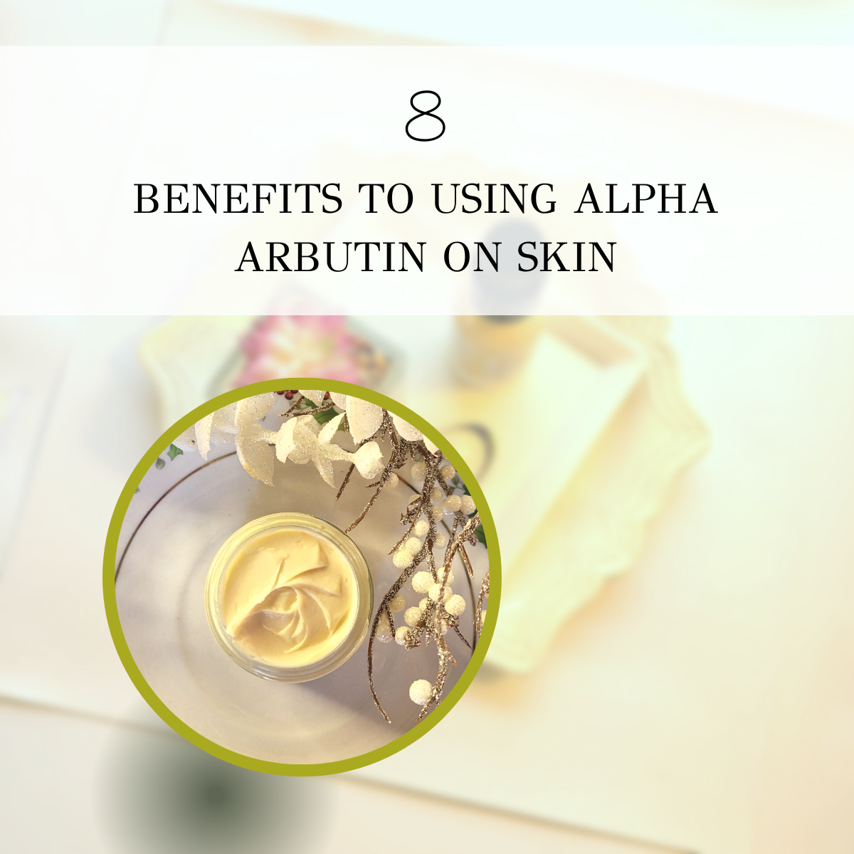 Alpha Arbutin for Skin: Lighten & Brighten Naturally