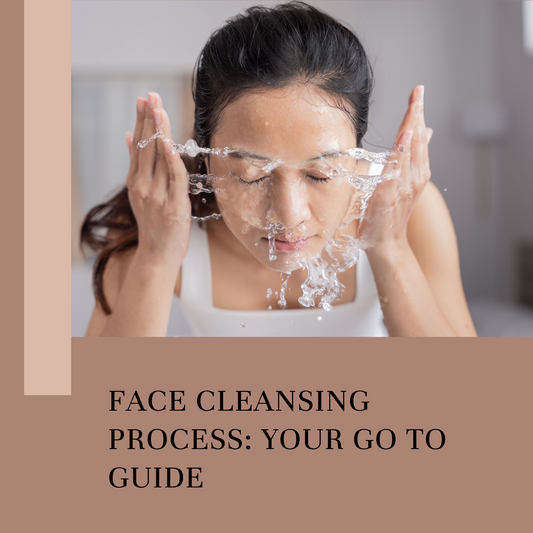 FACE CLEANSING PROCESS