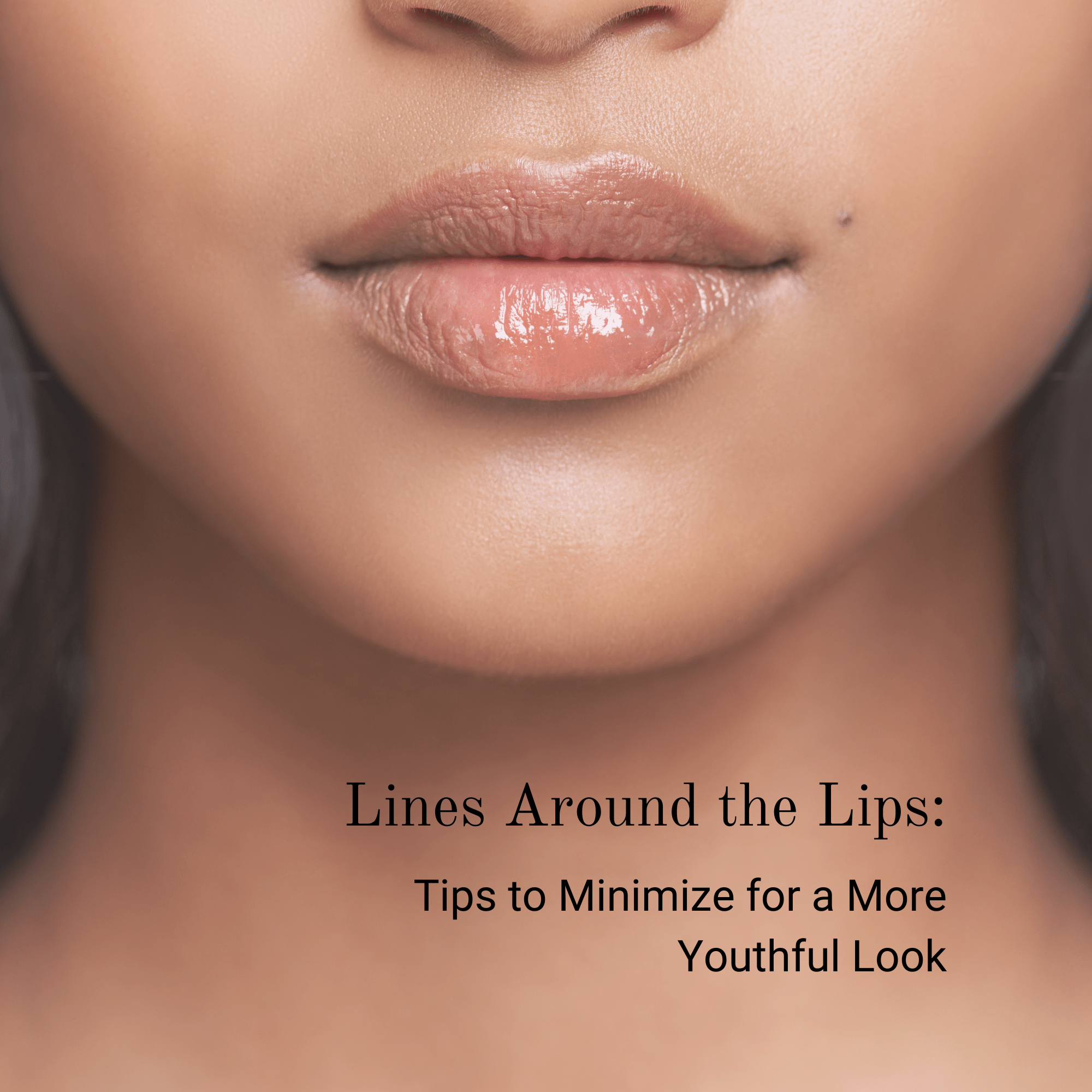 Lines Around the Lips: Tips for a More Youthful Look - Claribelskincare.com