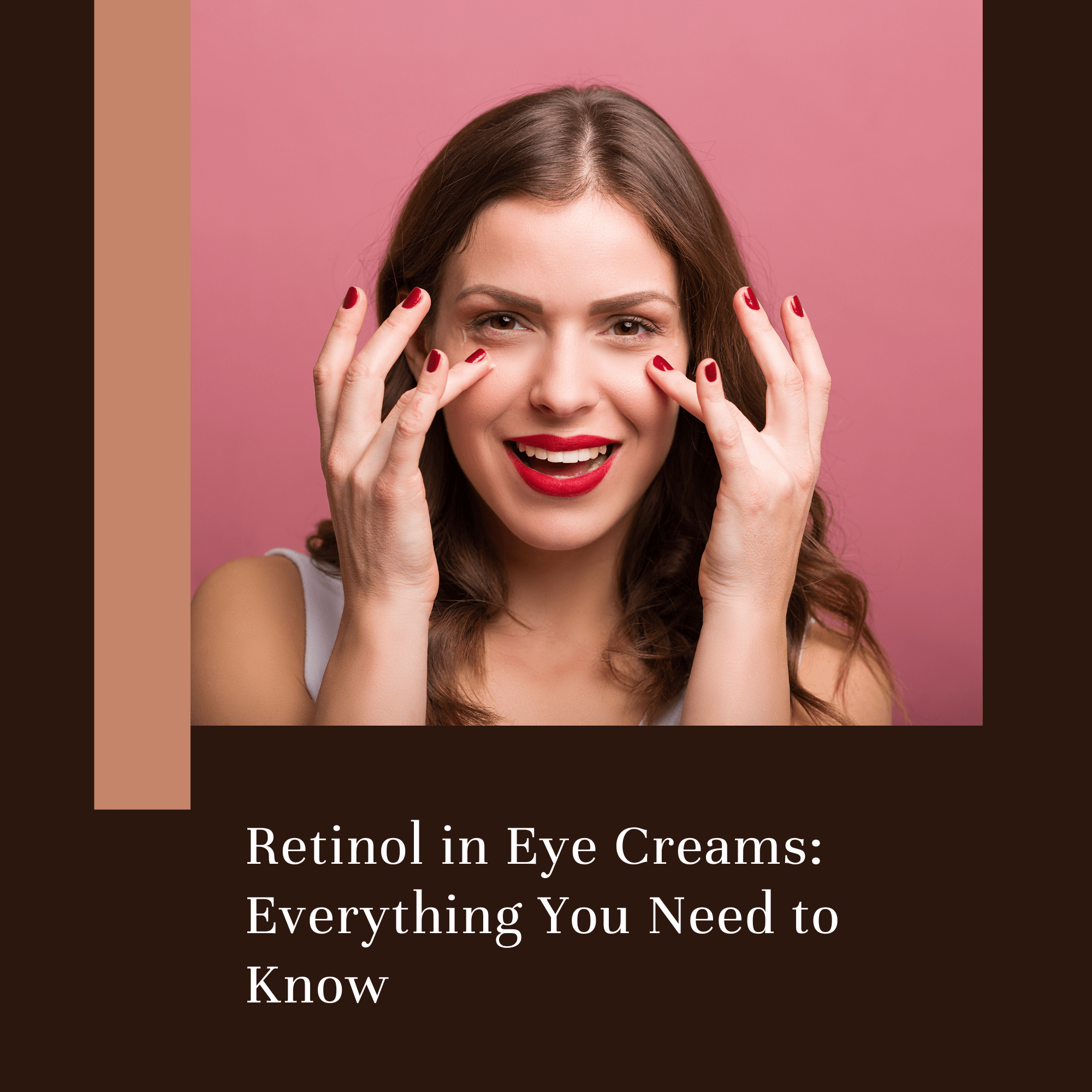 Retinol in Eye Creams: Everything You Need to Know - Claribelskincare.com