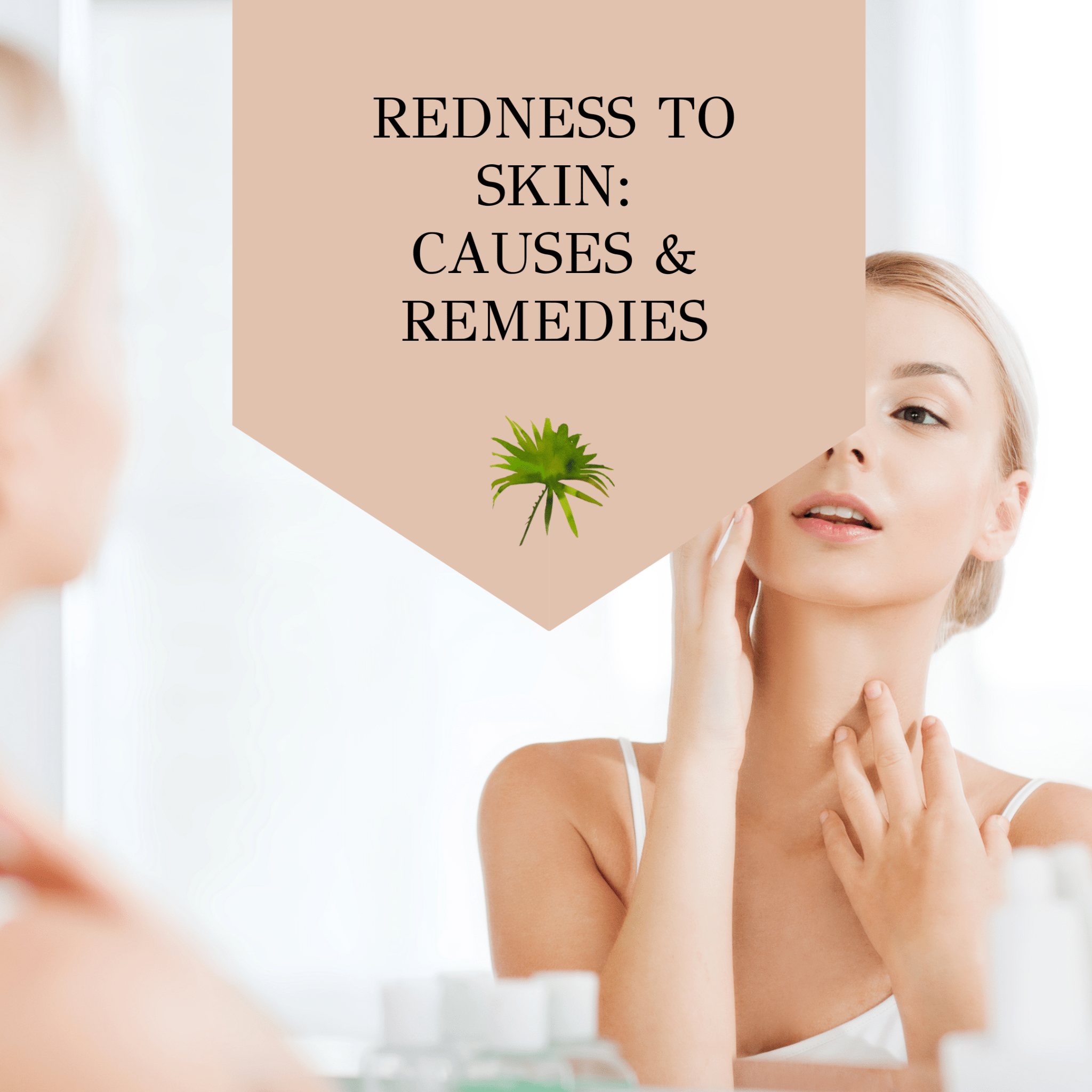 Skin Redness: Causes and Remedies - Claribelskincare.com