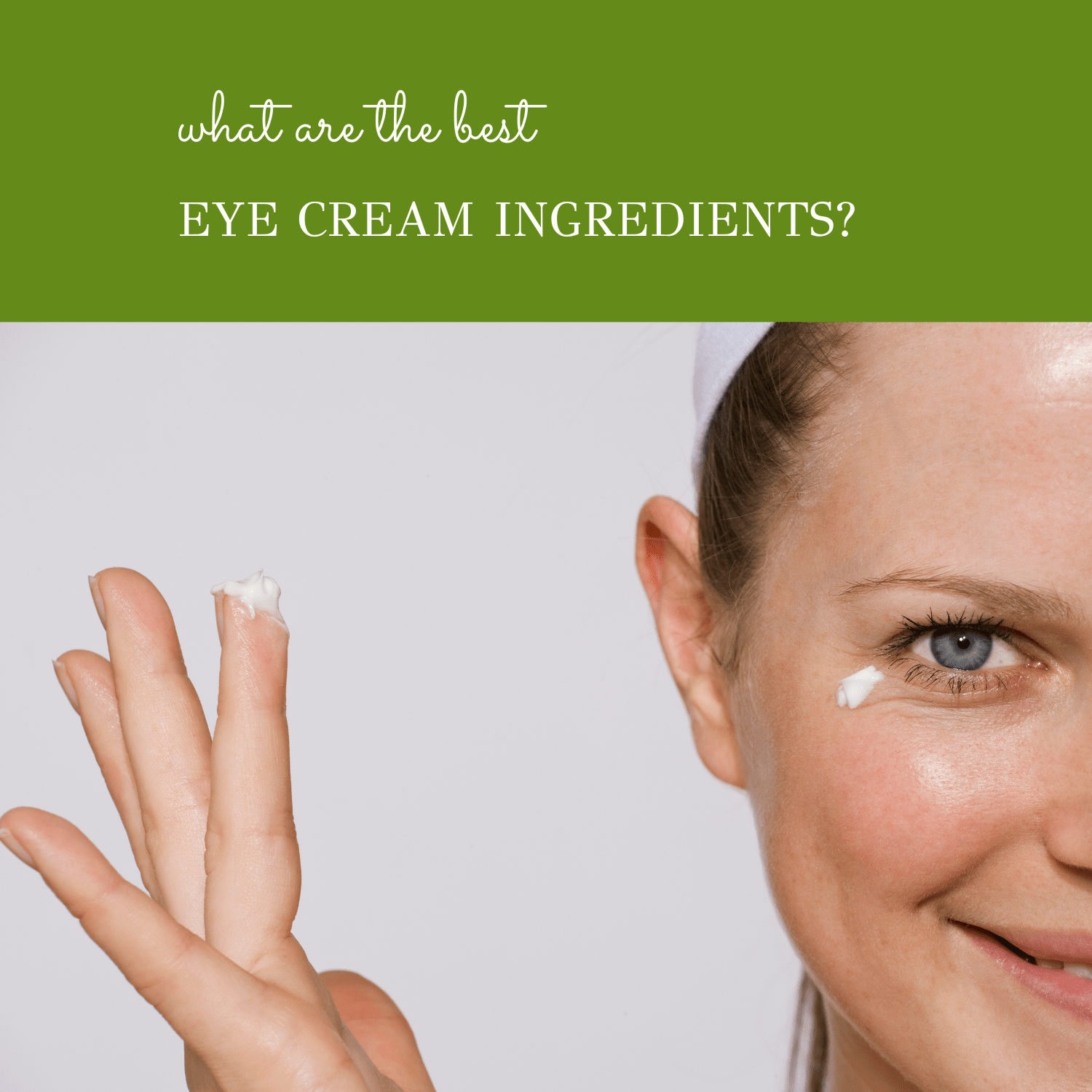 The 3 Best Eye Cream Ingredients for Younger Looking Eyes - Claribelskincare.com