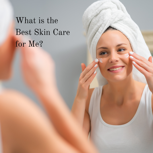 what is the best skin care for me