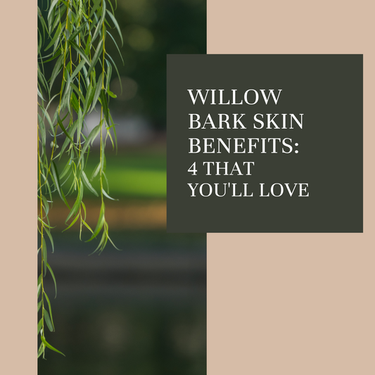willow bark skin benefits